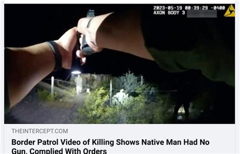 Border Patrol Video of Killing Shows Native Man Had No Gun, Complied With Orders
